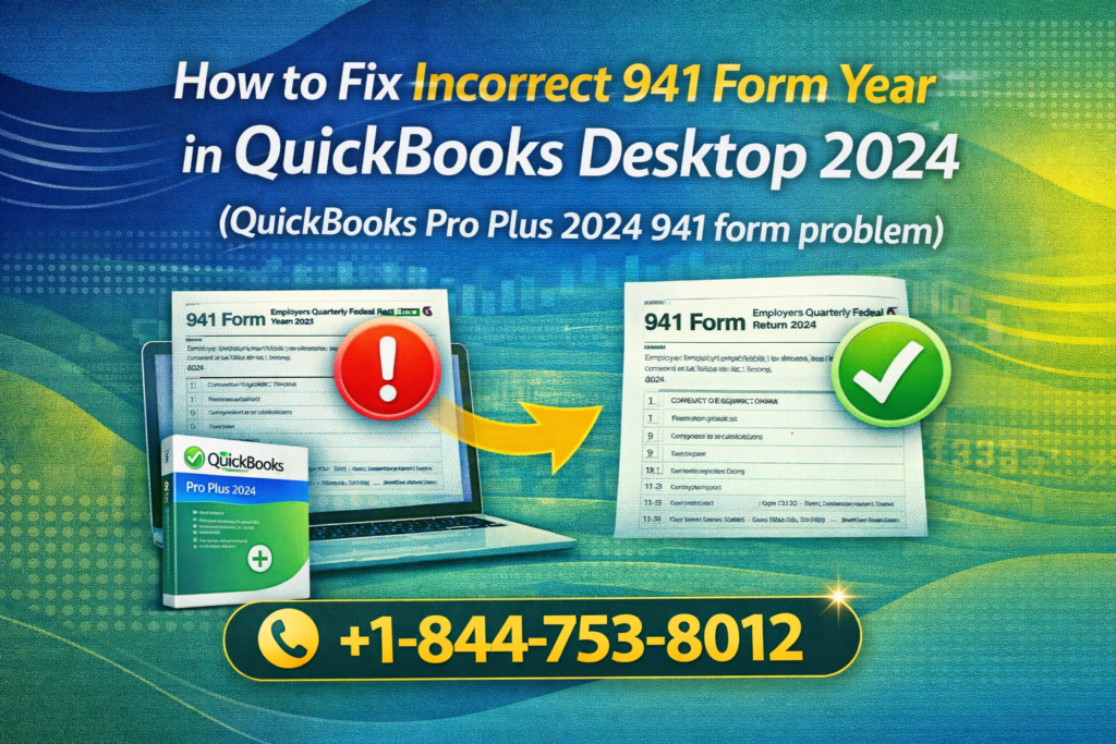 Fix Incorrect 941 Form Year in QuickBooks Desktop 2024